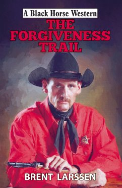 The Forgiveness Trail (eBook, ePUB) - Larsson, Brent