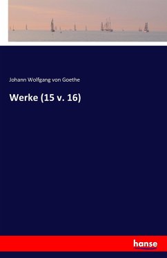 Werke (15 v. 16) - Goethe, Johann Wolfgang von