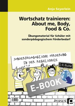 Wortschatz trainieren: About me, Body, Food & Co. (eBook, PDF) - Seyerlein, Anja