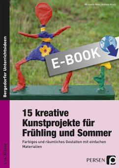 15 kreative Kunstprojekte für Frühling und Sommer (eBook, PDF) - Abke, Michaela; Much, Andrea