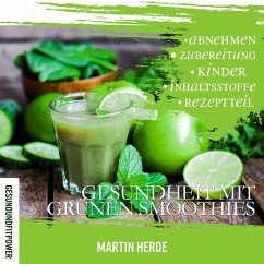 Gesundheit mit grünen Smoothies (MP3-Download) - Herde, Martin