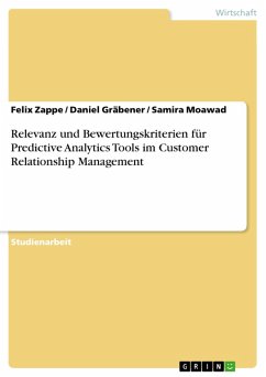 Relevanz und Bewertungskriterien für Predictive Analytics Tools im Customer Relationship Management (eBook, ePUB) - Zappe, Felix; Gräbener, Daniel; Moawad, Samira