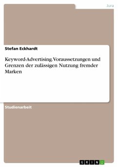 Keyword-Advertising. Voraussetzungen und Grenzen der zulässigen Nutzung fremder Marken (eBook, ePUB) - Eckhardt, Stefan