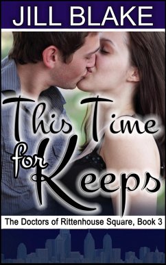 This Time for Keeps (Doctors of Rittenhouse Square, #3) (eBook, ePUB) - Blake, Jill
