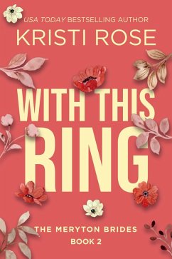 With this Ring: The Meryton Brides (A Modern Pride and Prejudice Retelling, #2) (eBook, ePUB) - Rose, Kristi