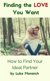 Finding the Love You Want: How to Find Your Ideal Partner (eBook, ePUB)