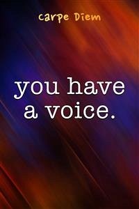 You Have A Voice (eBook, ePUB) - Diem, Carpe