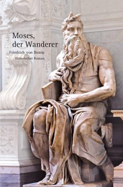 Moses, der Wanderer (eBook, ePUB) - von Bonin, Friedrich