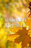 Unleash Thyself (eBook, ePUB)