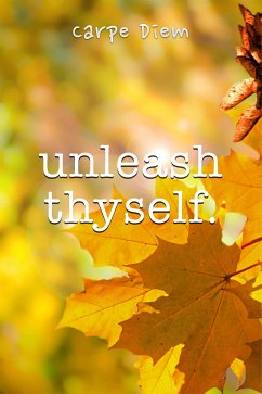 Unleash Thyself (eBook, ePUB) - Diem, Carpe