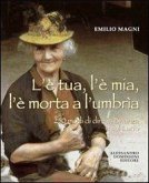 L'è tua, l'è mia, l'è morta a l'umbrìa. 250 modi di dire in Brianza e sul Lario L'è tua, l'è mia, l'è morta a l'umbrìa. 250 modi di dire in Brianza e sul Lario