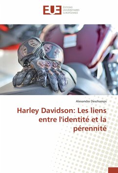 Harley Davidson: Les liens entre l'identité et la pérennité - Deschamps, Alexandre