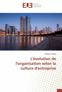 L'évolution de l'organisation selon la culture d'entreprise - Tourbin, Audrey