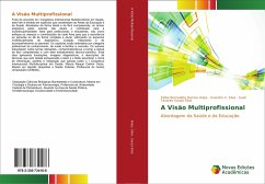 A Visão Multiprofissional - Anjos, Fálba Bernadete Ramos;Silva, Evandro V.;Souza Silva, Sueli Tavares
