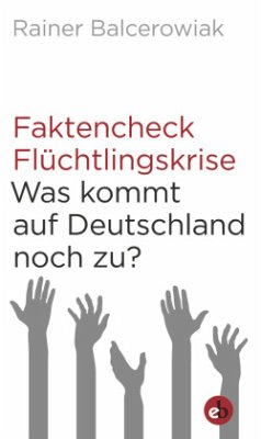 Faktencheck Flüchtlingskrise (Mängelexemplar) - Balcerowiak, Rainer