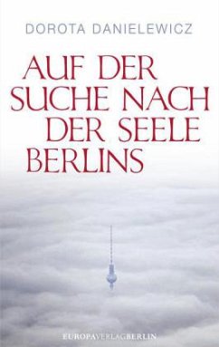 Auf der Suche nach der Seele Berlins (Mängelexemplar) - Danielewicz, Dorota