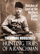 Hunting Trips of a Ranchman: Sketches... - Bild 1