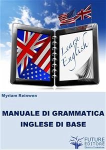 Manuale di Grammatica Inglese di Base (eBook, ePUB) - Reinwen, Myriam