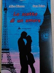 Lo scatto di un amore (eBook, ePUB) - Bianco, Alice; Prian, Sara