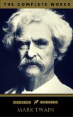 Mark Twain: The Complete Works (Golden Deer Classics) (eBook, ePUB) Mark Twain: The Complete Works (Golden Deer Classics) (eBook, ePUB)
