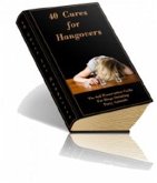 40 Cures For Hangovers (eBook, PDF)