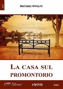 La casa sul promontorio (eBook, ePUB) - Ippoliti, Antonio