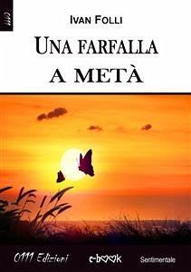 Una farfalla a metà (eBook, ePUB) - Folli, Ivan