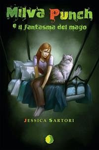 Milva Punch e il fantasma del mago (eBook, ePUB) - SARTORI, JESSICA