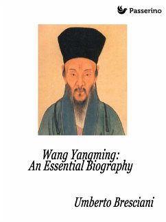 Wang Yangming: An Essential Biography (eBook, ePUB) - Bresciani, Umberto