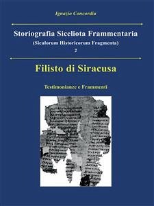 Filisto di Siracusa. Testimonianze e Frammenti (eBook, PDF) - Concordia, Ignazio