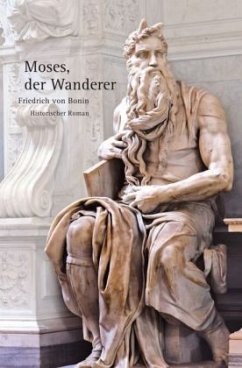 Moses, der Wanderer - Bonin, Friedrich von