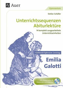 Unterrichtssequenzen Abiturlektüre: Gotthold Ephraim Lessing: Emilia Galotti - Schäfer, Stefan