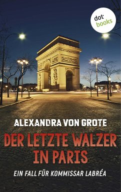 Der letzte Walzer in Paris / Kommissar LaBréa Bd.6 (eBook, ePUB) - von Grote, Alexandra