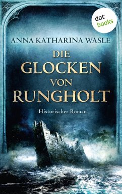 Die Glocken von Rungholt (eBook, ePUB) - Wasle, Anna Katharina