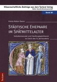 Städtische Ehepaare im Spätmittelalter (eBook, ePUB)