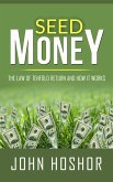 Seed Money - The Law of Tenfold Return and How it Works (eBook, ePUB)