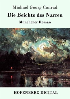 Die Beichte des Narren (eBook, ePUB) - Michael Georg Conrad