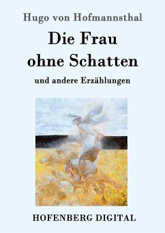 Die Frau ohne Schatten (eBook, ePUB) - Hofmannsthal, Hugo Von