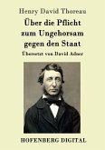 Über die Pflicht zum Ungehorsam gegen den Staat (eBook, ePUB)