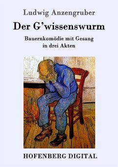 Der G'wissenswurm (eBook, ePUB) - Ludwig Anzengruber