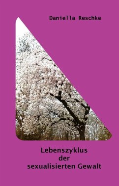 Lebenszyklus der sexualisierten Gewalt (eBook, ePUB) - Reschke, Daniella