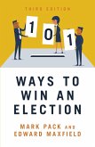 101 Ways to Win an Election (eBook, ePUB)