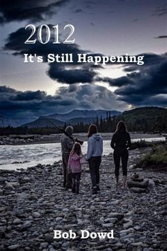 2012: It's Still Happening (eBook, ePUB) - Dowd, Bob