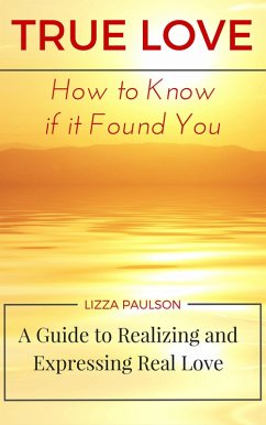 True Love: How to Know if it Found You (eBook, ePUB) - Paulson, Lizza