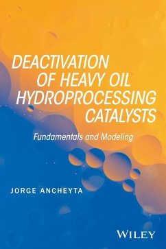 Deactivation of Heavy Oil Hydroprocessing Catalysts (eBook, PDF) - Ancheyta, Jorge