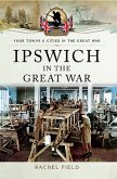 Ipswich in the Great War (eBook, ePUB)