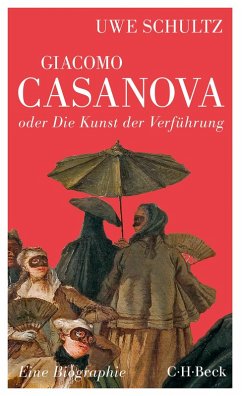 Giacomo Casanova oder Die Kunst der Verführung (eBook, ePUB) - Schultz, Uwe