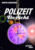 POLIZEIT-Bericht (eBook, ePUB)