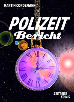 POLIZEIT-Bericht (eBook, ePUB) - Cordemann, Martin