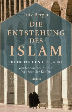 Die Entstehung des Islam (eBook, ePUB) - Berger, Lutz